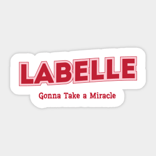 Labelle Gonna Take a Miracle Sticker